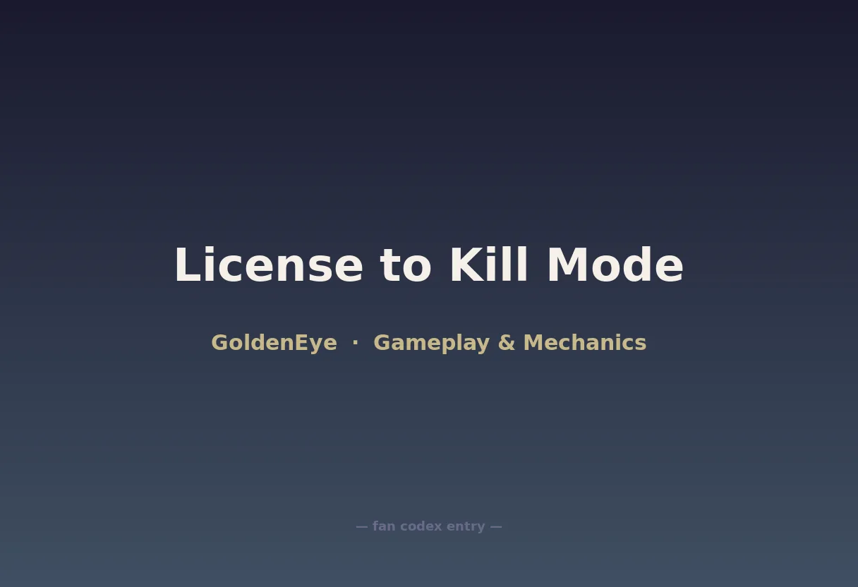 License to Kill Mode